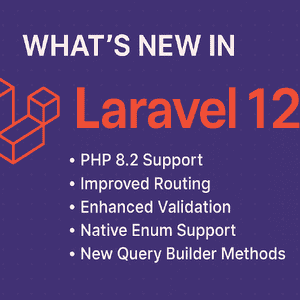 What’s New in Laravel 12?